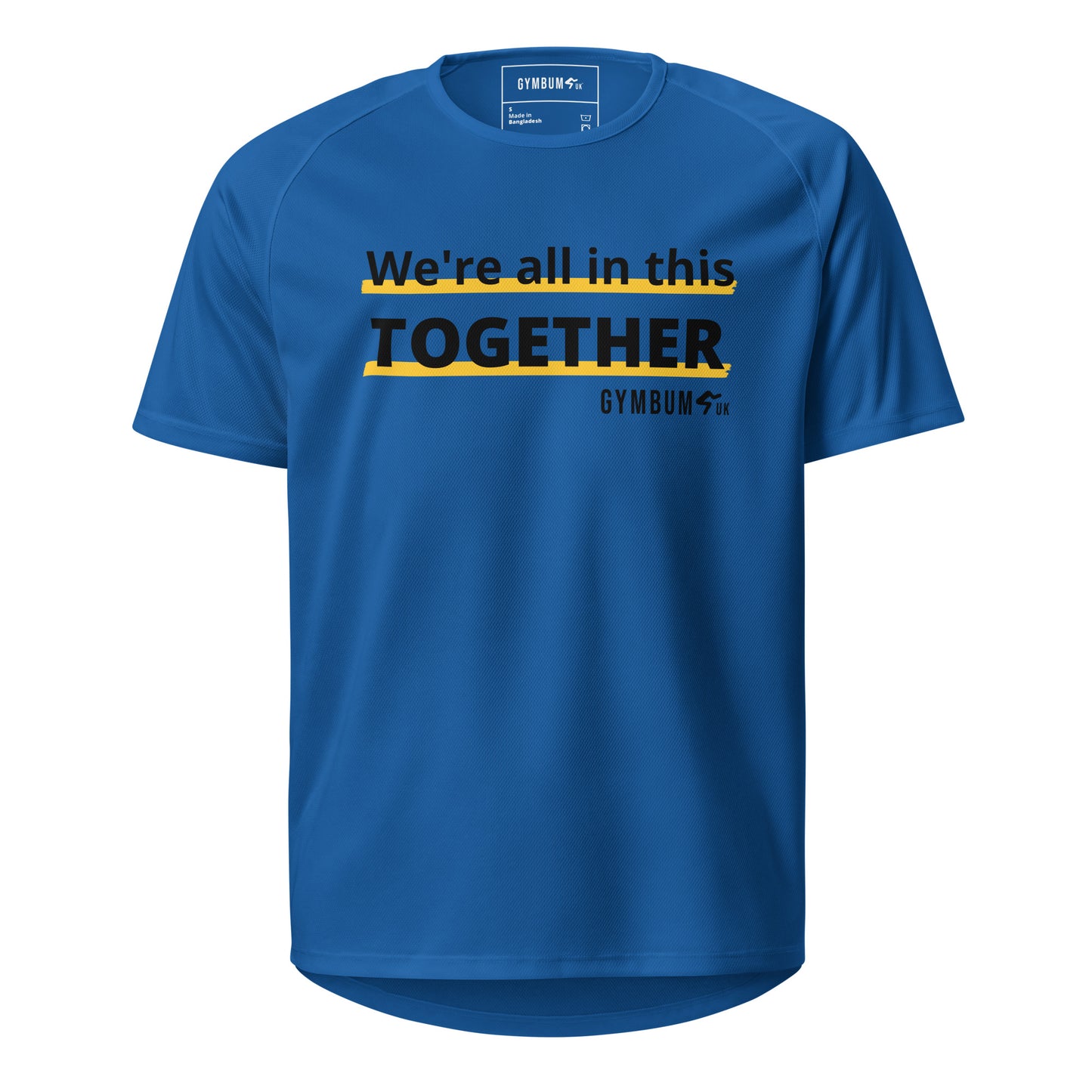 The GymbumUK We Are In This Together QuickDry Performance T-Shirt